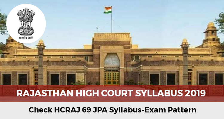 Rajasthan High Court Syllabus 2019 – Check HCRAJ 69 JPA Syllabus-Exam Pattern
