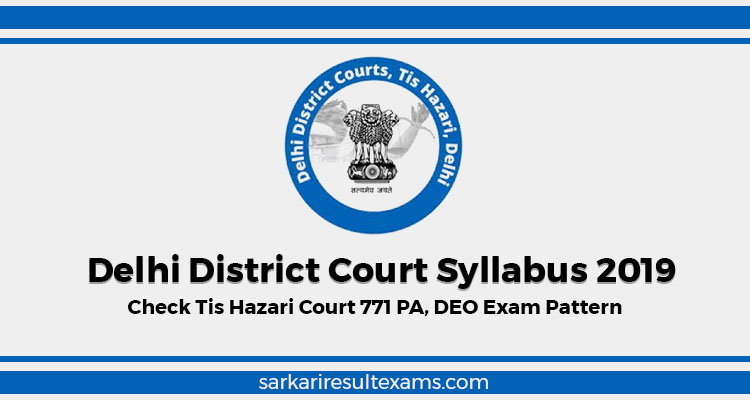 Delhi District Court Syllabus 2019 – Check Tis Hazari Court 771 PA, DEO Exam Pattern