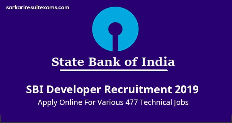 SBI Developer Recruitment 2019 Apply Online For Various 477 Technical Jobs