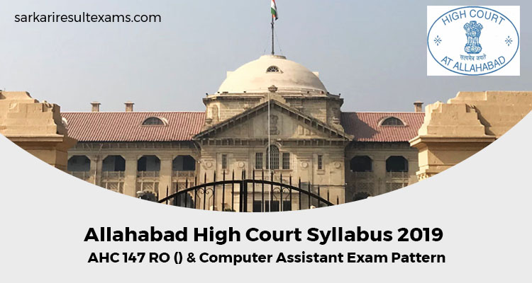 Allahabad High Court Syllabus 2021 – AHC  RO (समीक्षा अधिकारी) & Computer Assistant Exam Pattern