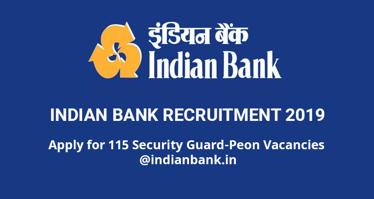 Indian Bank Recruitment 2019 Apply for 115 Security Guard-Peon Vacancies @indianbank.in