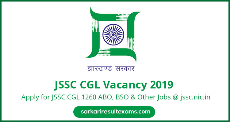 JSSC CGL Vacancy 2019 – Apply for JSSC CGL 1260 ABO, BSO & Other Jobs @ jssc.nic.in
