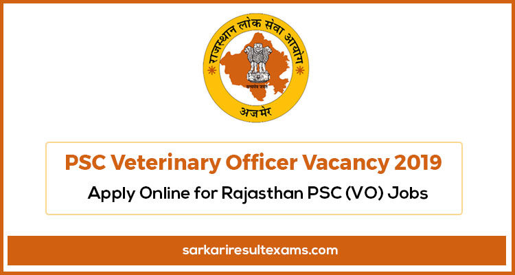 RPSC Veterinary Officer Vacancy 2019 Apply Online for Rajasthan PSC पशु चिकित्सा अधिकारी (VO) Jobs