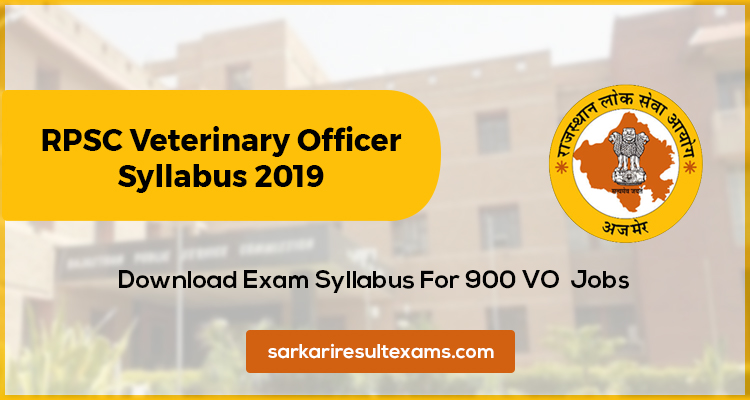 RPSC Veterinary Officer Syllabus 2019 Download Exam Syllabus For 900 VO (पशु चिकत्सा अधिकारी) Jobs