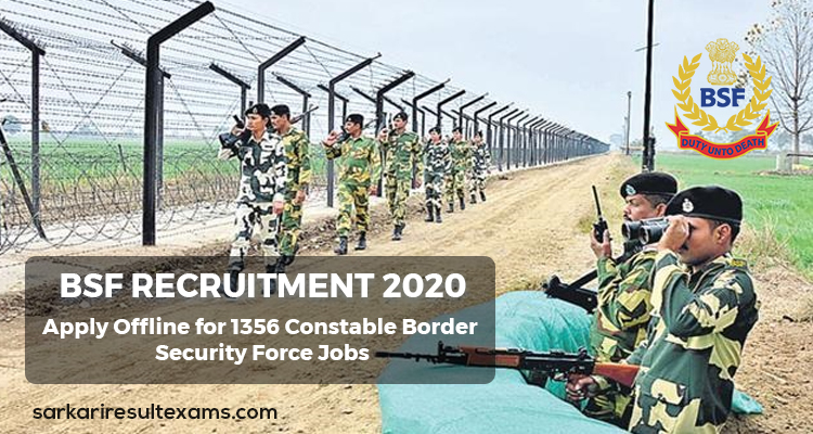 BSF Recruitment 2020 Apply Offline for 1356 Constable Border Security Force Jobs