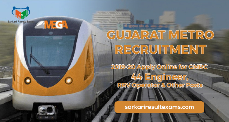 Gujarat Metro Recruitment 2019-20 Apply Online for GMRC 44 Engineer, RRV Operator & Other Posts