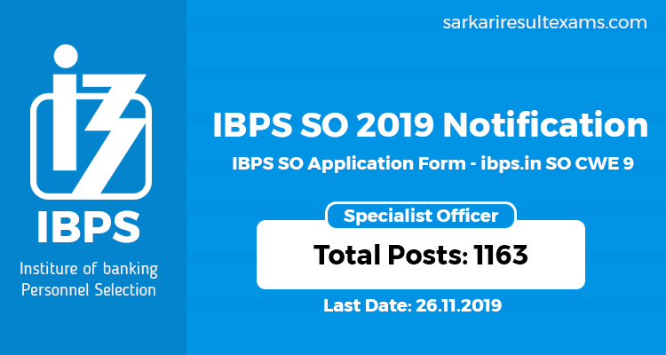IBPS SO 2019 Notification | IBPS SO Application Form | ibps.in SO CWE 9 Exam Date