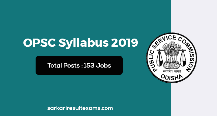 Check OPSC Syllabus 2019 – OPSC Civil Services 153 Posts Exam Syllabus