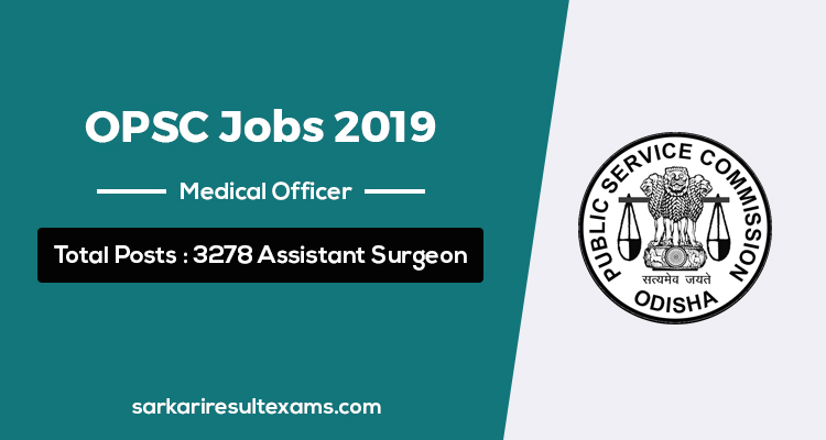 OPSC Medical Officer Recruitment 2020 Online Forms for 3278 MO (Asst Surgeon) Posts