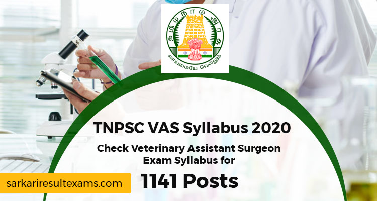 TNPSC VAS Syllabus 2020 – Check Veterinary Assistant Surgeon Exam Syllabus for 1141 Posts