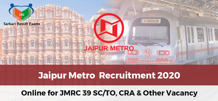Jaipur Metro Recruitment 2020 Apply Online for JMRC 39 SC/TO, CRA & Other Vacancy