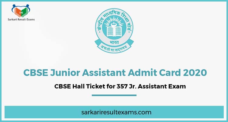 CBSE Junior Assistant Admit Card 2020 – CBSE Hall Ticket for 357 Jr. Assistant Exam