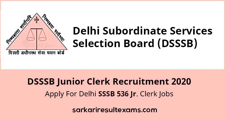 DSSSB Junior Clerk Recruitment 2020 Apply For Delhi SSSB 536 Jr. Clerk Jobs