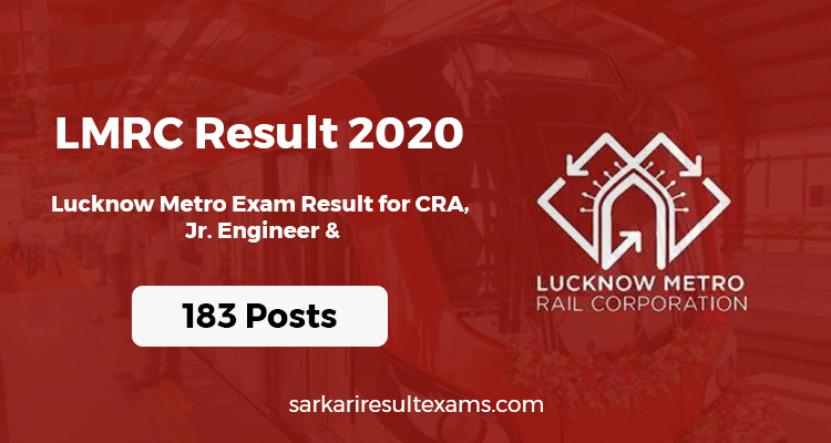 Download LMRC Result 2020 – Lucknow Metro Exam Result for CRA, Jr. Engineer & 183 Other Posts