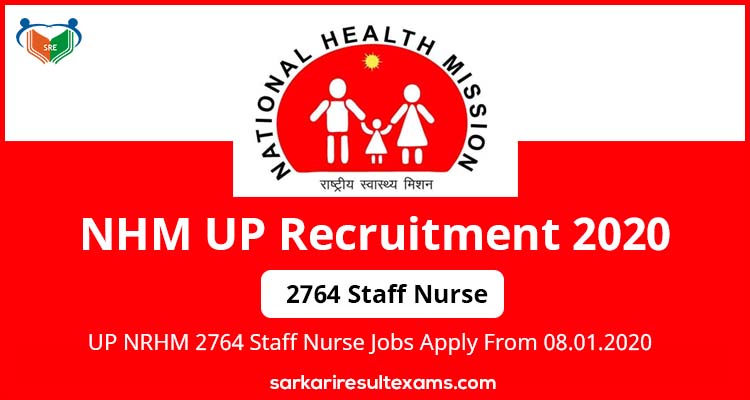 NHM UP Recruitment 2020 for UP NRHM 2764 Staff Nurse Jobs Apply From 08.01.2020