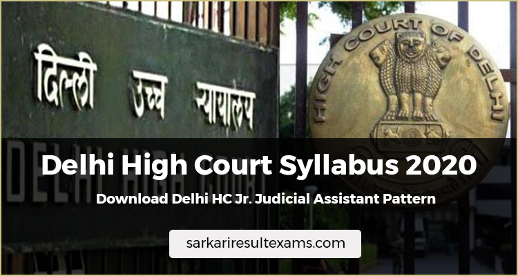 Delhi High Court Syllabus 2020 Download Delhi HC Jr. Judicial Assistant Pattern