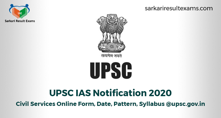UPSC IAS Notification 2020, Civil Services Online Form, Date, Pattern, Syllabus @upsc.gov.in