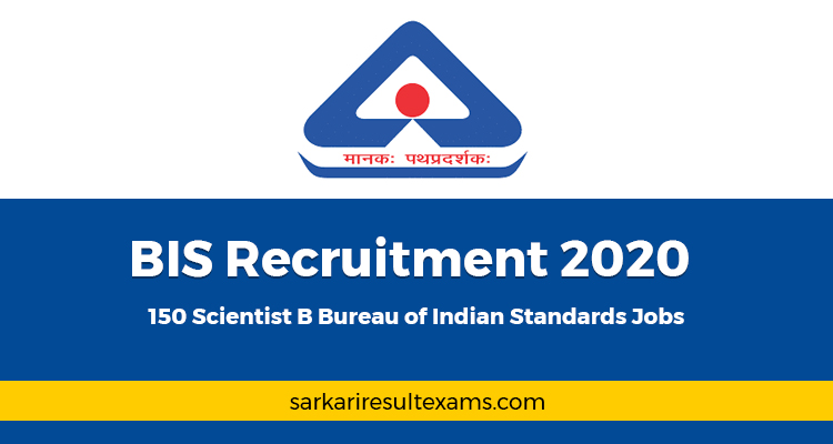BIS Recruitment 2020 – 150 Scientist B Bureau of Indian Standards Jobs