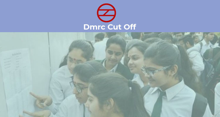 Check DMRC Cut Off 2020 – Exam Cut Off Marks for Delhi Metro Rail CRA & Other Exam
