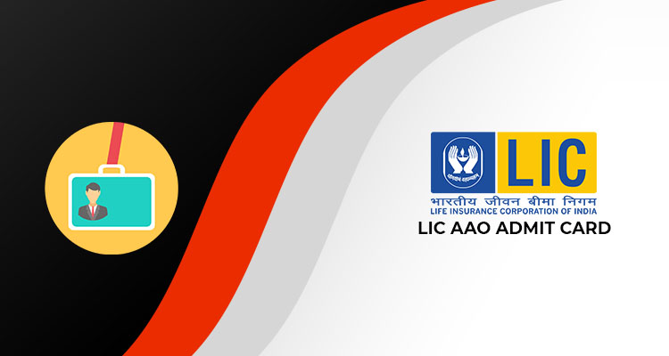 Download LIC AAO Admit Card 2020 – LIC Hall Ticket @licindia.in By Registration No