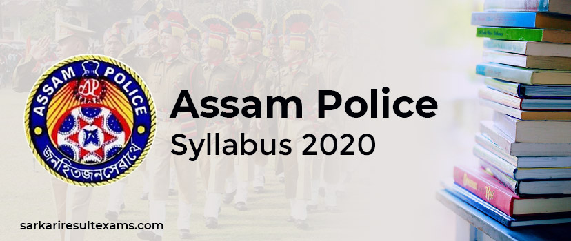 Assam Police Syllabus 2020 – SLPRB 1285 Forest Guard, Jr. Assistant & Other Post Exam Pattern