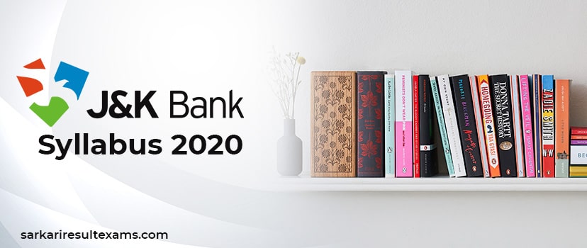 Download JK Bank Syllabus 2020 – Jammu Kashmir Bank 1850 PO & Banking Assistant Syllabus