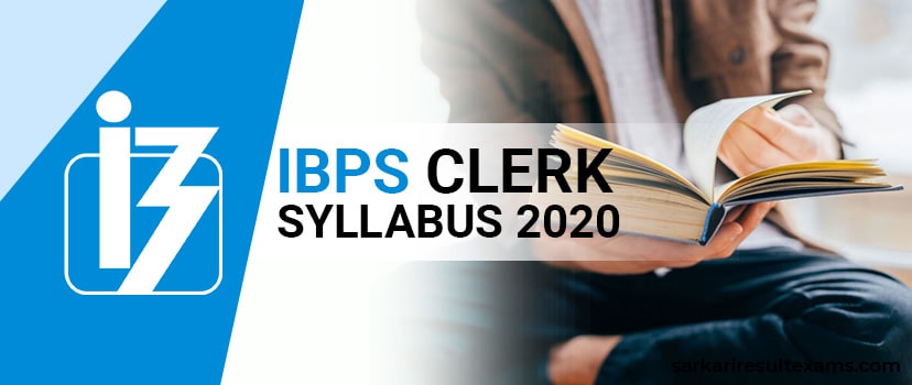 IBPS Clerk Syllabus 2021 – IBPS Clerk Exam Syllabus, Question Paper Pattern Check Here