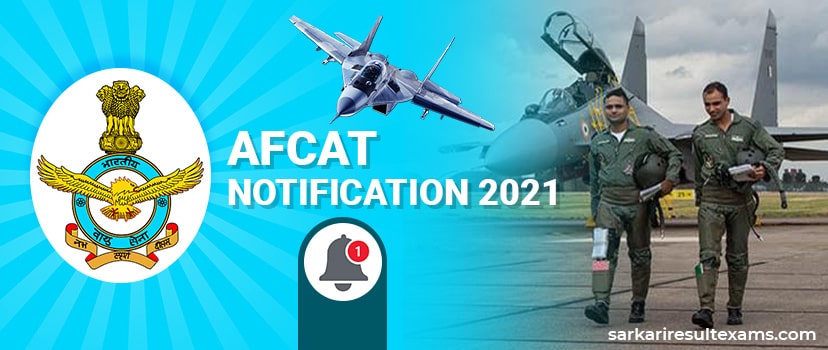 AFCAT Notification 2021 – IAF AFCAT Online Application Form @afcat.cdac.in