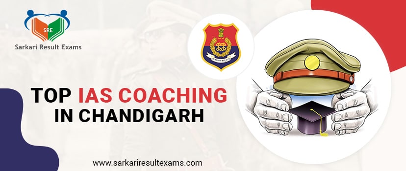 Top IAS Coaching in Chandigarh – List of Top Coaching Center for IAS Exam