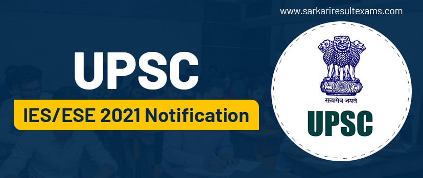 UPSC IES 2021 Notification – Fill Engineering Services (ESE) Online Form for 450+ Various Posts