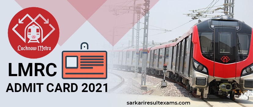 Download LMRC Admit Card 2021 – UP Metro Exam Hall Ticket for 292 Vacancy – Check Exam Date